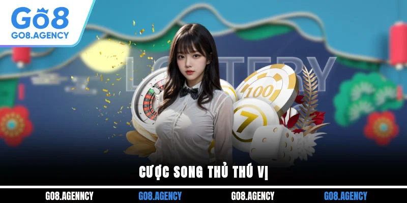 Cược song thủ thú vị