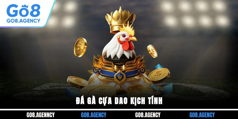 Đá gà cựa dao kịch tính