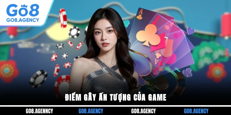 Điểm gây ấn tượng của game