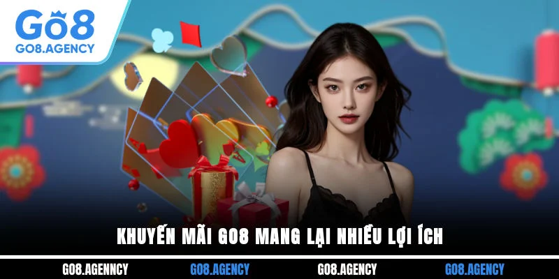 Khuyến mãi GO8 mang lại nhiều lợi ích