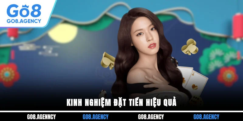 Kinh nghiệm đặt tiền hiệu quả