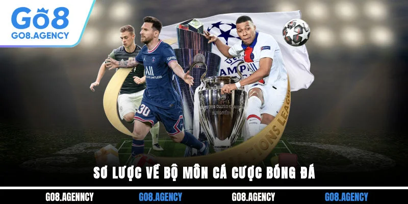Sơ lược về bộ môn cá cược bóng đá Sơ lược về bộ môn cá cược bóng đá