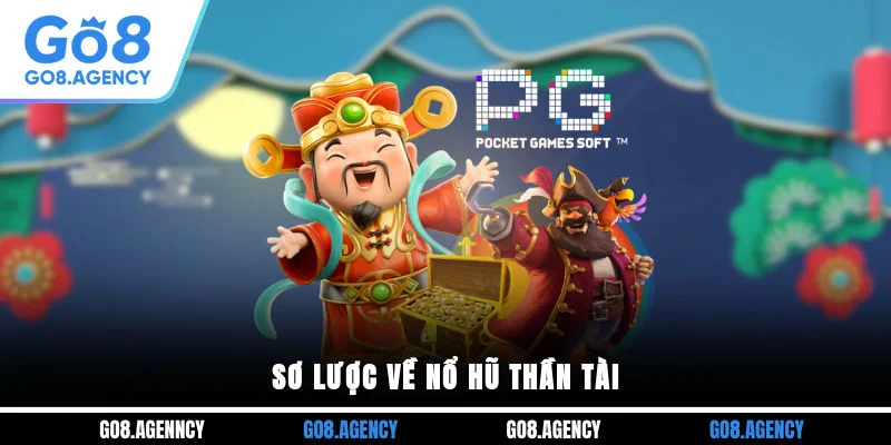 Sơ lược về nổ hũ thần tài Sơ lược về nổ hũ thần tài